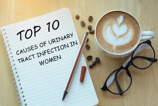 Top 10 Causes of Urinary Tract Infection in Women - Underleak