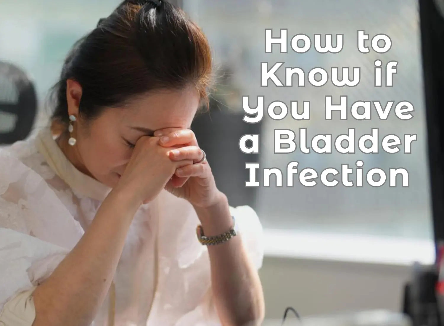 How to Know if You Have a Bladder Infection - Underleak